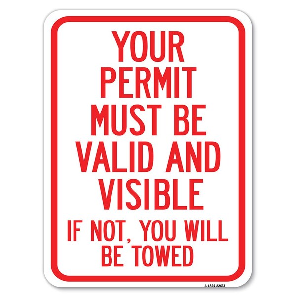Your Permit Must Valid & Visible If Not You Towed Heavy-Gauge Alum Parking, 18" x 24", A-1824-22693